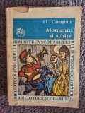 I. L. Caragiale - Momente si Schite, 1986, 260 pagini, stare buna
