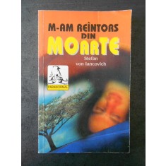 STEFAN VON IANCOVICH - M-AM REINTORS DIN MOARTE