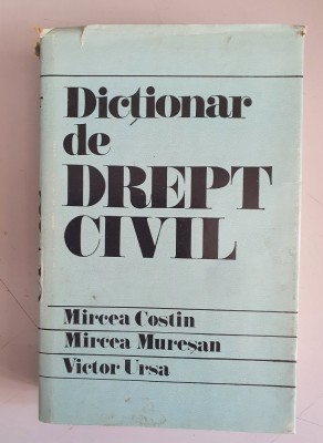 DICTIONAR DE DREPT CIVIL - M. Costin, M. Muresan, V. Ursa foto
