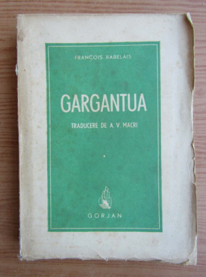 Francois Rabelais - Gargantua (1942, traducere de A. V. Macri) foto