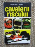 Dumitru Lazar - Cavalerii riscului, 1977