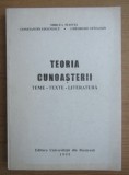 Teoria cunoasterii Teme texte literatura / Mircea Flonta. C. Stoenescu, G. Stefanov