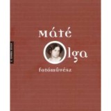 M&aacute;t&eacute; Olga fot&oacute;műv&eacute;sz