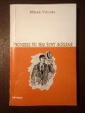 Mihail Villara - Frunzele nu mai sunt aceleași (ed. Liviu Petreanu; 2002, Tritonic)