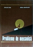 Cumpara ieftin Carte Mecanica: Aurelian Stan, Mircea Grumazescu - Probleme de Mecanica, Manual Tehnica, Editura Didactica si Pedagogica, 1973, Cartonat