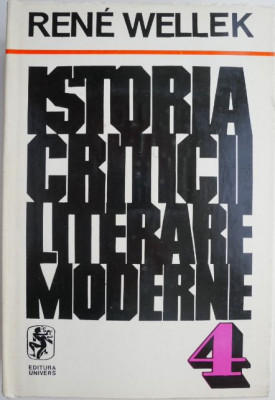 Istoria criticii literare moderne, vol. 4 &amp;ndash; Rene Wellek foto