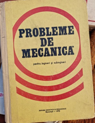 M. Sarian - Probleme de mecanica pentru ingineri si subingineri foto