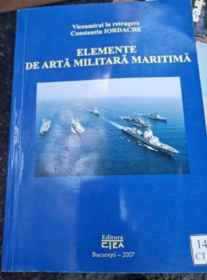 Constantin Iordache - Elemente de arta militara maritima foto