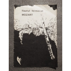 Cauti Flautul Fermecat - W.A.Mozart - colectia Librete de Opera? Vezi  oferta pe Okazii.ro