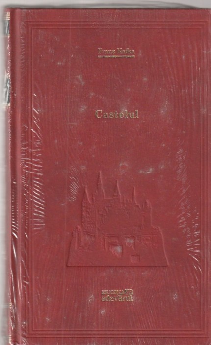 FRANZ KAFKA - CASTELUL ( ADEVARUL )