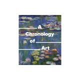 A Chronology of Art: A Timeline of Western Culture from Prehistory to the Present