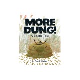 More Dung!: A Beetle Tale