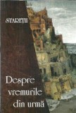 Cumpara ieftin Staretii despre vremurile din urma. Lumea inaintea celei de-a Doua Veniri a lui Hristos