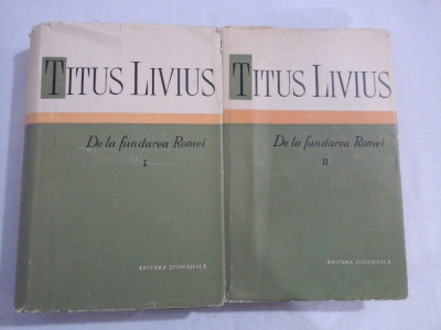 DE LA FUNDAREA ROMEI vol.I si vol.II - TITUS LIVIUS foto