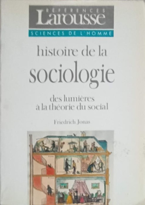 HISTOIRE DE LA SOCIOLOGIE DES LUMIERES A LA THEORIE DU SOCIAL-FRIEDRICH JONAS-252645