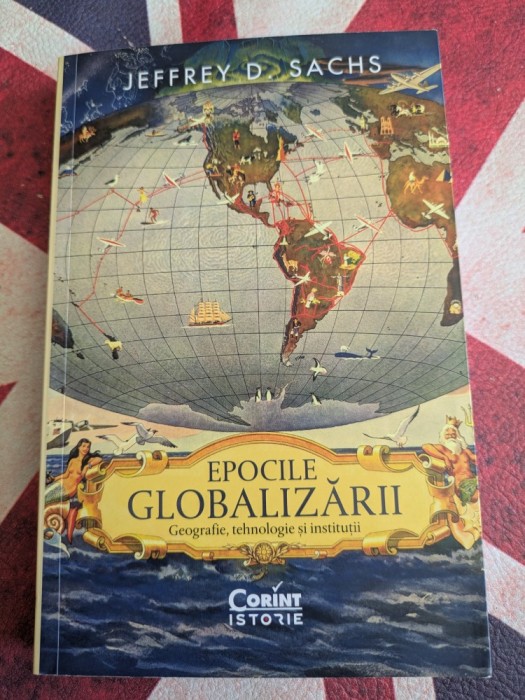 Jeffrey Sachs, Epocile globalizarii. Geografie, tehnologie si institutii