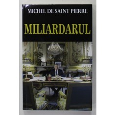 MILIARDARUL de MICHEL DE SAINT PIERRE , 2017