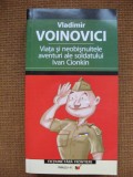 Vladimir Voinovici - Viata si neobisnuitele aventuri ale soldatului Ivan Cionkin
