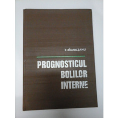 PROGNOSTICUL BOLILOR INTERNE - R. RIMNICEANU
