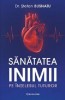 Sanatatea inimii pe intelesul tuturor - Dr. Stefan Busnatu, Bookzone
