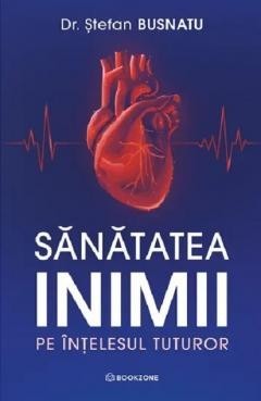 Sanatatea inimii pe intelesul tuturor - Dr. Stefan Busnatu foto