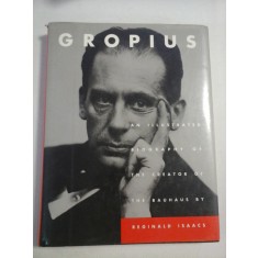 WALTER GROPIUS An Illustrated Biography by Reginald Isaacs