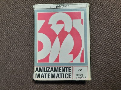 Martin Gardner, AMUZAMENTE MATEMATICE 22/3 foto