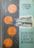 Metode fizico-chimice de analiza - 1961 - Z. Slabu ($O144)