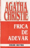 Agatha Christie - Frica de Adevar, Politist, Romana, Brosata, Stare Buna, 1996, Christie Opere Complete, 13x20cm