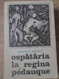 OSPATARIA LA REGINA PEDAUQUE-ANATOLE FRANCE