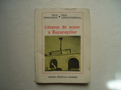 Cetatea de scaun a Bucurestilor - Paul Simionescu, Paul Cernovodeanu foto