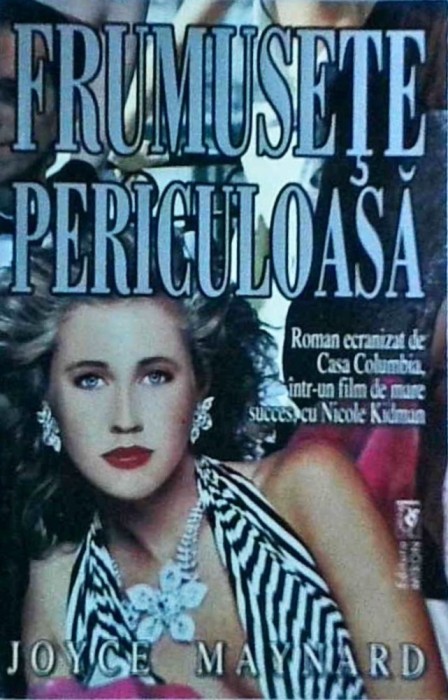 Joyce Maynard - Frumusete periculoasa