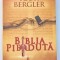 BIBLIA PIERDUTA - ROMAN IN CINCI PARTI de IGOR BERGLER , 2016 ,EDITIA A II A * EDITIE BROSATA * DEFECT COTOR