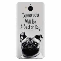Husa silicon pentru Huawei Y5 2017, Tomorrow Will Be A Better Day Pug foto