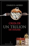 Cumpara ieftin Criza de un trilion de dolari. Bestseller