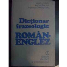 Dictionar Frazeologic Roman-englez - Leon Levitchi, Andrei Bantas, Andreea Gheorghitoiu,541047