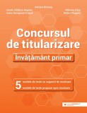 Cumpara ieftin Concursul de titularizare. &Icirc;nvățăm&acirc;nt primar. 5 modele de teste cu sugestii de rezolvare. 5 modele de teste propuse spre rezolvare