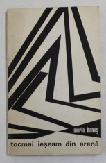 TOCMAI IESEAM DIN ARENA de MARIA BANUS , 1967 , DEDICATIE * foto