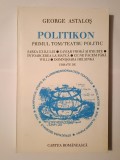 George Astaloș (dedicație/ autograf) - Politikon: primul tom/ teatru politic