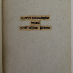 PROCESUL CONDUCATORILOR FOSTULUI PARTID NATIONAL - TARANESC , SFARSITUL ANILOR ' 40