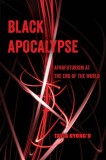 Black Apocalypse: Afrofuturism at the End of the World Volume 16