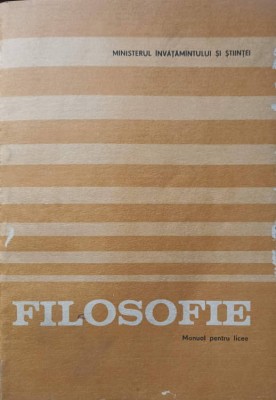 FILOSOFIE, MANUAL PENTRU LICEE-L. GRUNBERG, GH. VLADUTESCU, A. MARGA, CT. GRECU, M. BARSAN, A. MIROIU, A. I-265131 foto