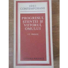 PROGRESUL STIINTEI SI VIITORUL OMULUI-I.T. FROLOV