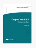 Dreptul mediului. Curs universitar. Editia a 2-a - Mihaela Cristina Paul