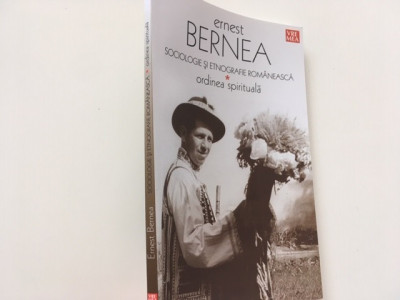 ERNEST BERNEA, SOCIOLOGIE SI ETNOGRAFIE ROMANEASCA. ORDINEA SPIRITUALA foto