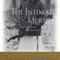 The Intimate Merton: His Life from His Journals