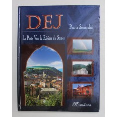 DEJ , POARTA SOMESULUI , MONOGRAFIE - ALBUM , 2005 *EDITIE BILINGVA