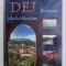 DEJ , POARTA SOMESULUI , MONOGRAFIE - ALBUM , 2005 *EDITIE BILINGVA