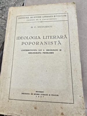 Ideologia Literara Poporanista - Contributiunea lui G. Ibraileanu si Bibliografia problemei - G. C. Niculescu foto