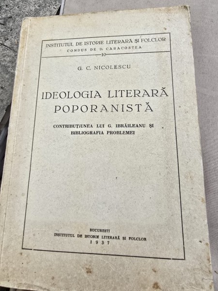Ideologia Literara Poporanista - Contributiunea lui G. Ibraileanu si Bibliografia problemei - G. C. Niculescu